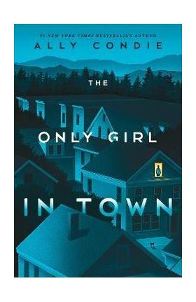 The Only Girl in Town - Ally Condie