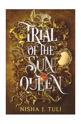 Trial of the Sun Queen - Nisha J. Tuli