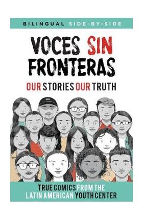 Voces Sin Fronteras: Our Stories, Our Truth - Latin American Youth Center Writers