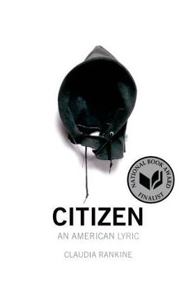 Citizen: An American Lyric - Claudia Rankine