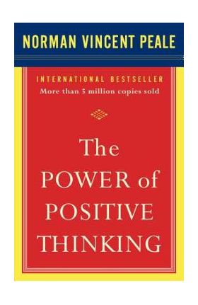 The Power of Positive Thinking: 10 Traits for Maximum Results - Norman Vincent Peale