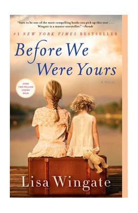 Before We Were Yours - Lisa Wingate