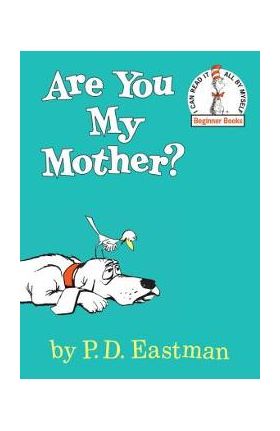 Are You My Mother? - P. D. Eastman