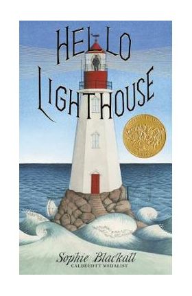 Hello Lighthouse - Sophie Blackall