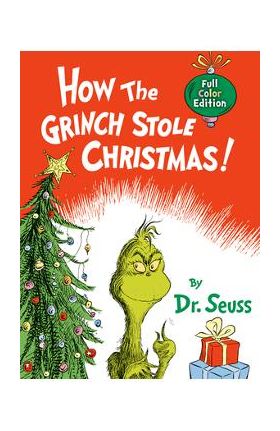 How the Grinch Stole Christmas!: Full Color Jacketed Edition - Dr Seuss
