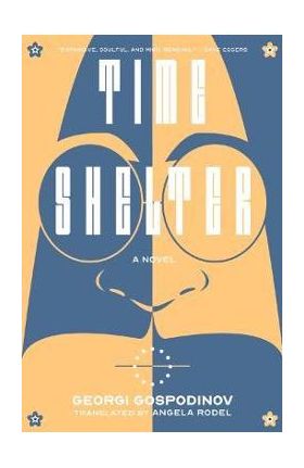 Time Shelter - Georgi Gospodinov
