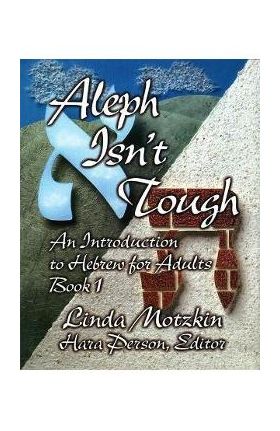 Aleph Isn't Tough: An Introduction to Hebrew for Adults, Book 1 - Behrman House