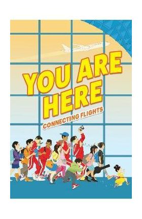 You Are Here: Connecting Flights - Ellen Oh