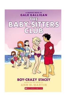 Boy-Crazy Stacey: A Graphic Novel (the Baby-Sitters Club #7) - Ann M. Martin