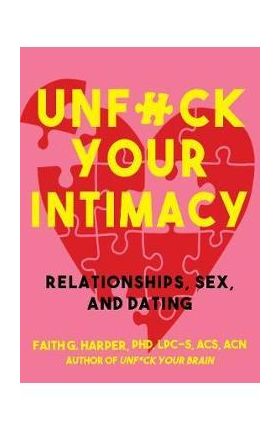 Unfuck Your Intimacy - Faith G Harper