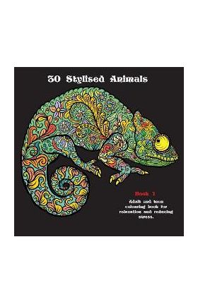 30 Stylised Animals: Adult and teen colouring book for relaxation and reducing stress - C. R. Draper