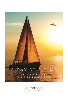 A Day at a Time: Daily Reflections for Recovering People - Anonymous