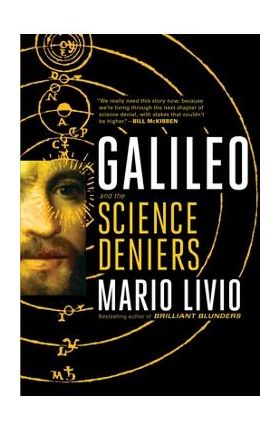 Galileo: And the Science Deniers - Mario Livio