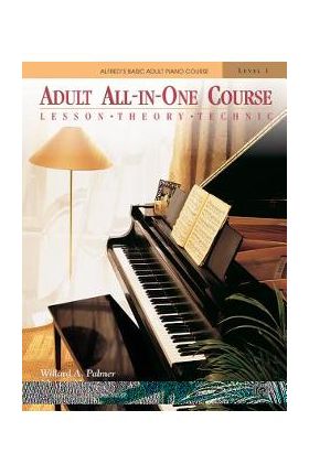 Alfred's Basic Adult All-In-One Course, Bk 1: Lesson * Theory * Technic, Comb Bound Book - Willard A. Palmer