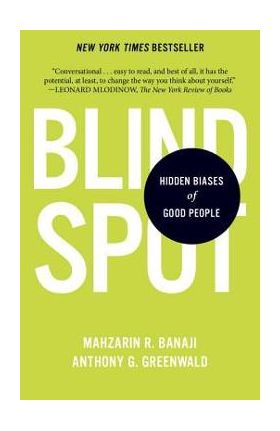 Blindspot: Hidden Biases of Good People - Mahzarin R. Banaji