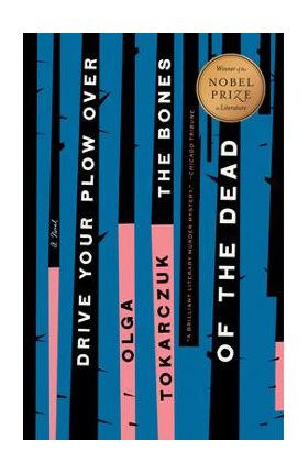 Drive Your Plow Over the Bones of the Dead - Olga Tokarczuk