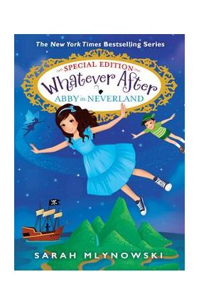 Abby in Neverland (Whatever After Special Edition #3) - Sarah Mlynowski