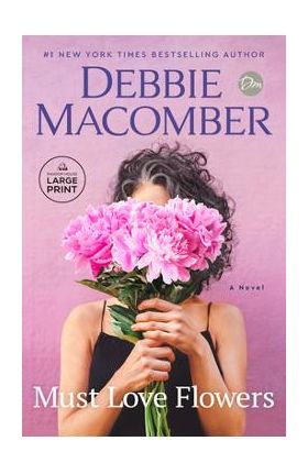 Must Love Flowers - Debbie Macomber