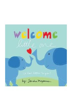 Welcome Little One - Sandra Magsamen