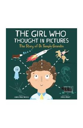 The Girl Who Thought in Pictures: The Story of Dr. Temple Grandin - Julia Finley Mosca