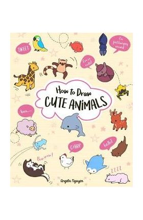 How to Draw Cute Animals, Volume 2 - Angela Nguyen