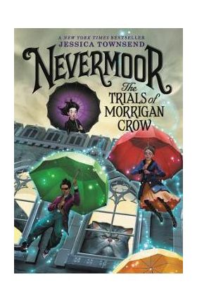 Nevermoor: The Trials of Morrigan Crow - Jessica Townsend