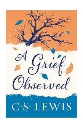 A Grief Observed - C. S. Lewis