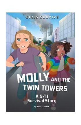 Molly and the Twin Towers: A 9/11 Survival Story - Jessika Fleck