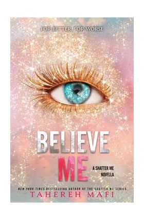 Believe Me - Tahereh Mafi