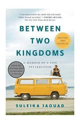 Between Two Kingdoms: A Memoir of a Life Interrupted - Suleika Jaouad