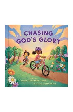 Chasing God's Glory - Dorina Lazo Gilmore-young