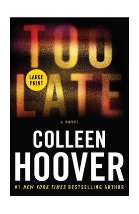 Too Late: Definitive Edition - Colleen Hoover