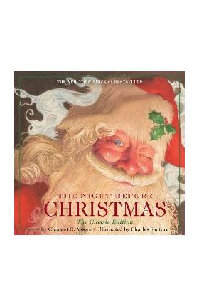 The Night Before Christmas Hardcover: The Classic Edition, the New York Times Bestseller - Charles Santore