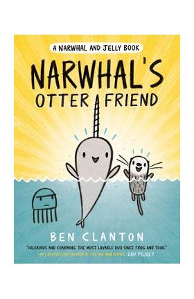 Narwhal's Otter Friend - Ben Clanton