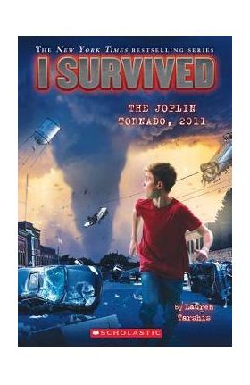 I Survived the Joplin Tornado, 2011 (I Survived #12), Volume 12 - Lauren Tarshis