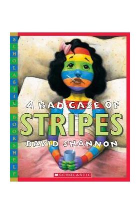 A Bad Case of Stripes - David Shannon