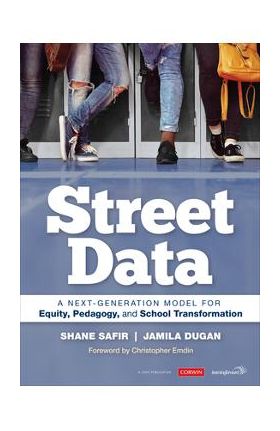 Street Data: A Next-Generation Model for Equity, Pedagogy, and School Transformation - Shane Safir