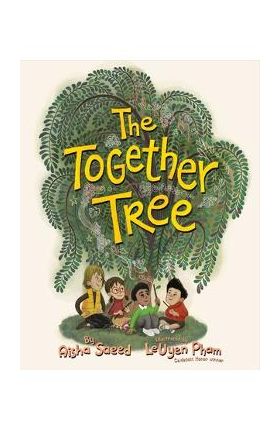 The Together Tree - Aisha Saeed