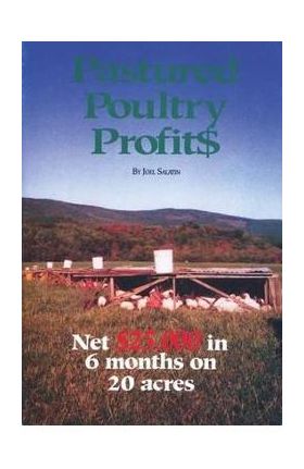 Pastured Poultry Profit$ - Joel Salatin