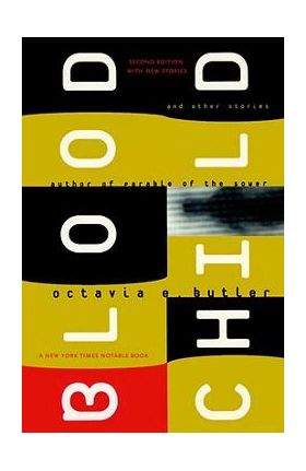 Bloodchild and Other Stories - Octavia E. Butler