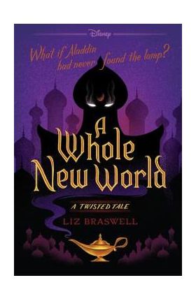 A Whole New World: A Twisted Tale - Liz Braswell