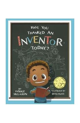 Have You Thanked an Inventor Today? - Patrice Mclaurin