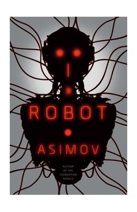 I, Robot - Isaac Asimov