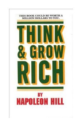 Think and Grow Rich - Napoleon Hill