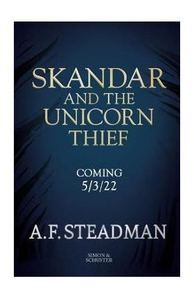 Skandar and the Unicorn Thief: Volume 1 - A. F. Steadman