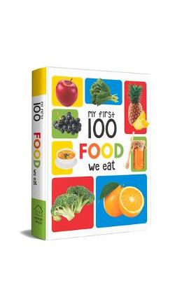 My First 100 Food We Eat: Padded Board Books - Wonder House Books