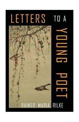 Letters to a Young Poet - Rainer Maria Rilke
