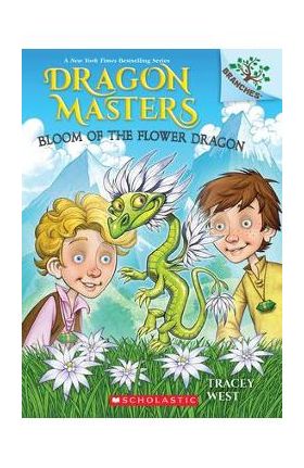 Bloom of the Flower Dragon: A Branches Book (Dragon Masters #21) - Tracey West