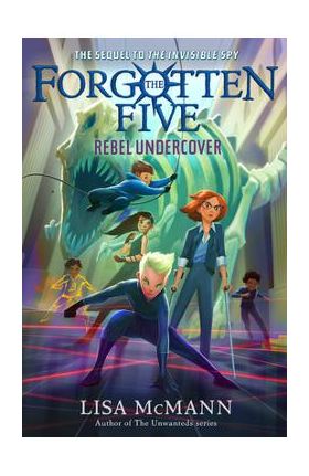 Rebel Undercover (the Forgotten Five, Book 3) - Lisa Mcmann