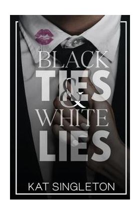 Black Ties and White Lies - Kat Singleton